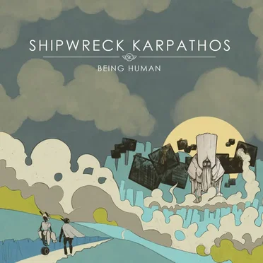 Being Human by Shipwreck Karpathos - album cover