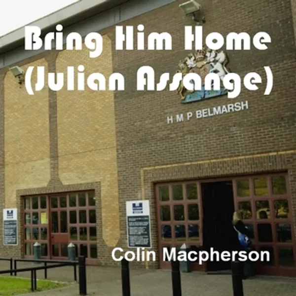 Bring Him Home (Julian Assange)