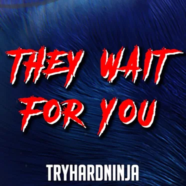 They Wait for You