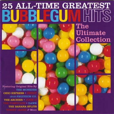 25 All‐Time Greatest Bubblegum Hits: The Ultimate Collection by Various Artists - album cover