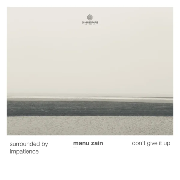 Don't Give It Up / Surrounded by Impatience