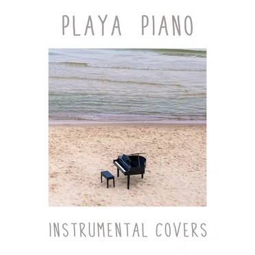 Instrumental Covers by Playa Piano - album cover
