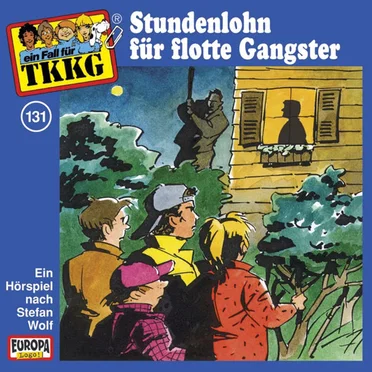 TKKG 131: Stundenlohn für flotte Gangster by Stefan Wolf - album cover