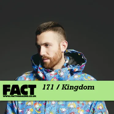 FACT Mix 171: Kingdom