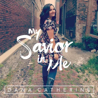 My Savior in Me by Dana Catherine - album cover