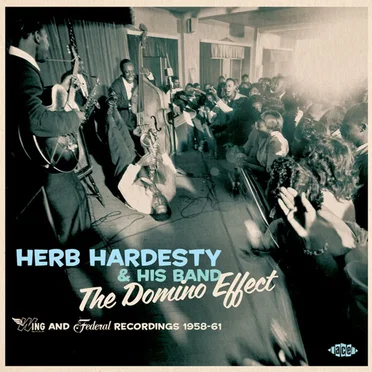 The Domino Effect: The Wing & Federal Recordings 1958-61 by Herb Hardesty - album cover