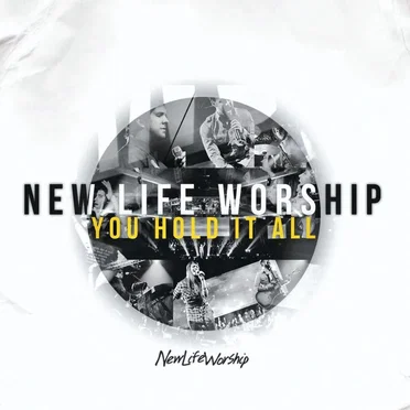 You Hold It All by New Life Worship - album cover