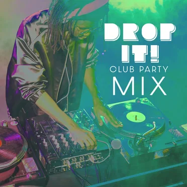 Drop It! Club Party Mix by Various Artists - album cover
