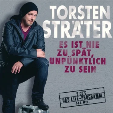 Es ist nie zu spät, unpünktlich zu sein by Torsten Sträter - album cover