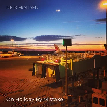 On Holiday by Mistake by Nick Holden - album cover
