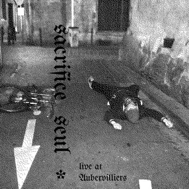 Live at Aubervilliers by Sacrifice seul - album cover