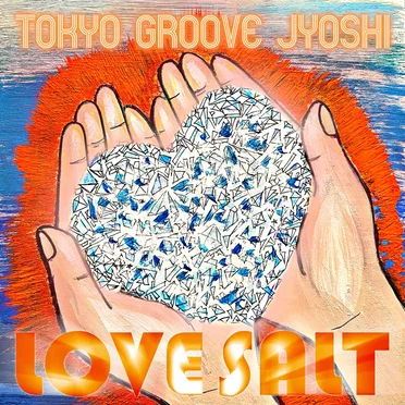 LOVE SALT by TOKYO GROOVE JYOSHI - album cover