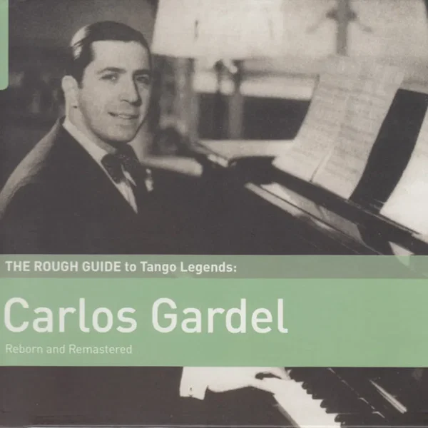 The Rough Guide to Tango Legends: Carlos Gardel
