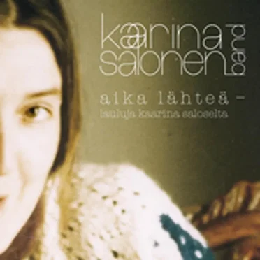 Aika lähteä - lauluja Kaarina Saloselta
