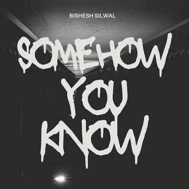 somehow you know