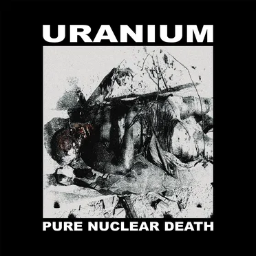 Pure Nuclear Death by Uranium - album cover