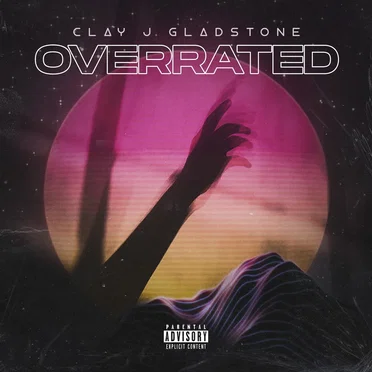 Overrated by Clay J Gladstone - album cover