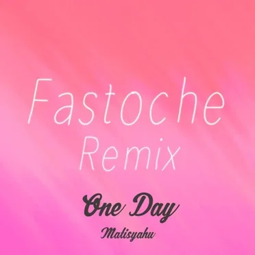 One Day (Fastoche remix)