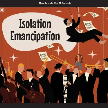 Isolation Emancipation by Mace Francis Plus 11 - album cover