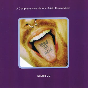 Mad on Acid: A Comprehensive History of Acid House Music by Various Artists - album cover