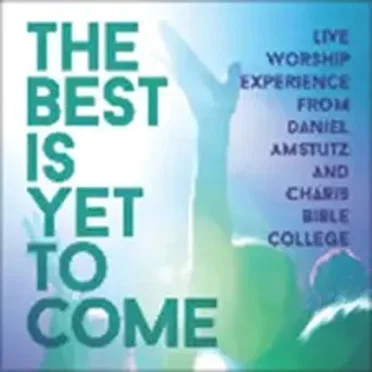 The Best Is Yet to Come