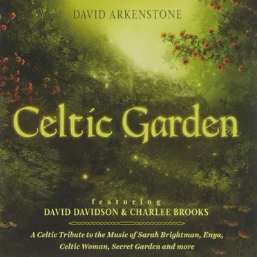 Celtic Garden: A Celtic Tribute to the Music of Sarah Brightman, Enya, Celtic Woman, Secret Garden and More