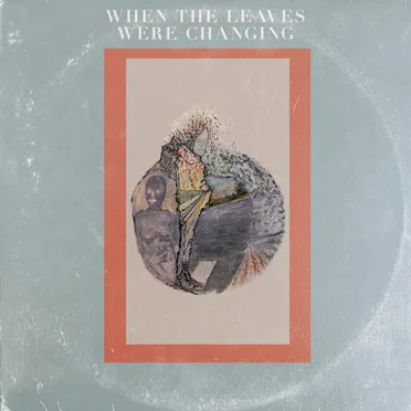 When the Leaves Were Changing by The John Whites - album cover