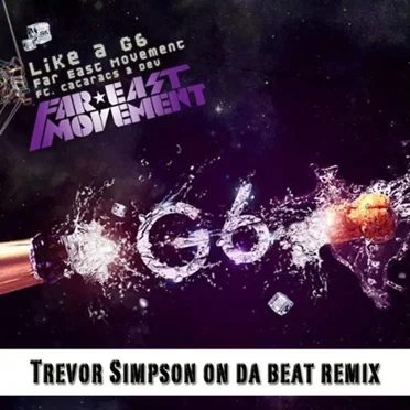 Like a G6 (Trevor Simpson on da Beat remix)
