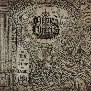 The Life, the Time, the Death by Cultus Funeris - album cover