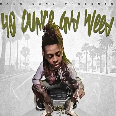 40 Ounce and Weed by Dang Dang - album cover