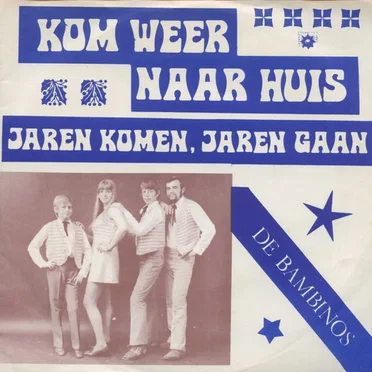 Kom weer naar huis / Jaren komen, jaren gaan