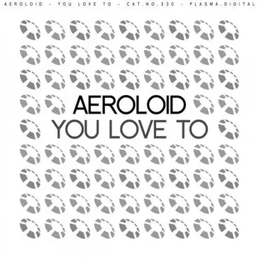 You Love To
