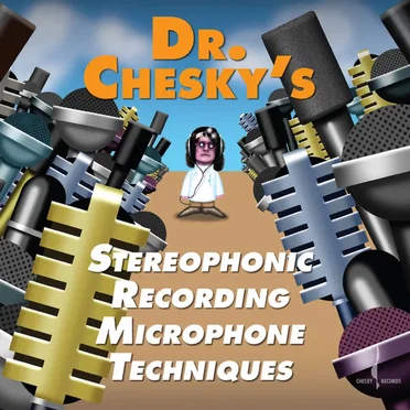 Stereophonic Recording Microphone Techniques by Dr. Chesky - album cover