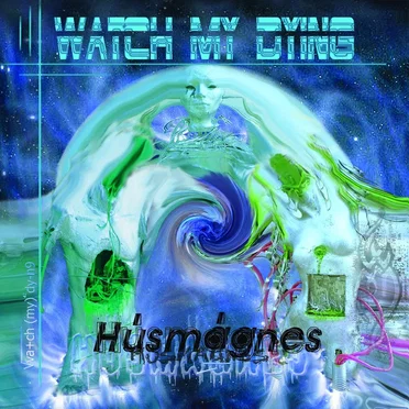 Húsmágnes by Watch My Dying - album cover
