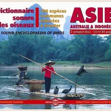 Dictionnaire sonore des oiseaux : Asie, Australie & Indonésie / A Sound Encyclopedia of Birds