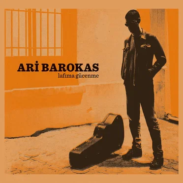 Lafıma Gücenme by Ari Barokas - album cover