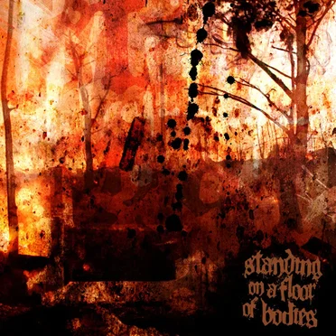 Teaching Pigs to Sing by Standing on a Floor of Bodies - album cover