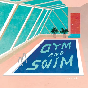 Sea Sick by Gym and Swim - album cover