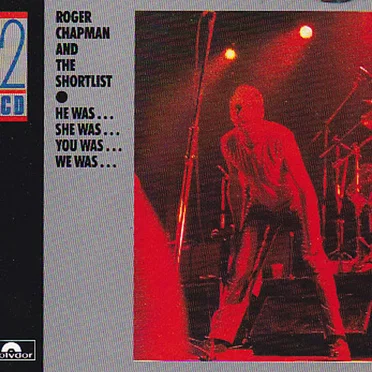 He Was... She Was... You Was... We Was... by Roger Chapman and the Shortlist - album cover