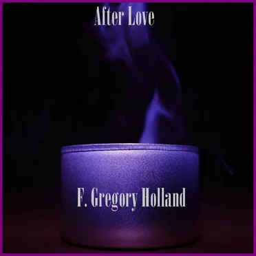After Love by F. Gregory Holland - album cover