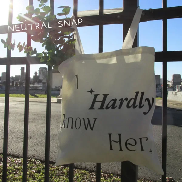 I Hardly Know Her
