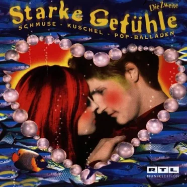 Starke Gefühle, die Zweite by Various Artists - album cover