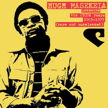 Hugh Masekela presents The Chisa Years 1965-1975 (Rare And Unreleased) by Various Artists - album cover