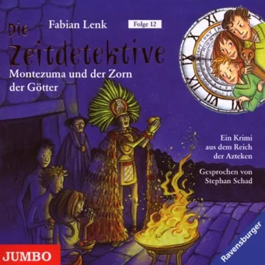 Die Zeitdetektive, Folge 12: Montezuma und der Zorn der Götter by Fabian Lenk - album cover