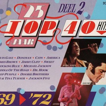 25 jaar Top 40 Hits, deel 2: ’69–’72 by Various Artists - album cover