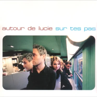 Sur tes pas by Autour de Lucie - album cover