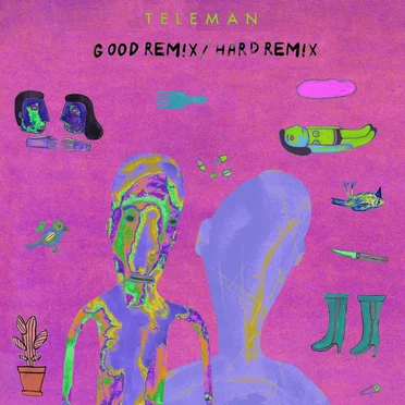 Good Remix/Hard Remix by Teleman - album cover