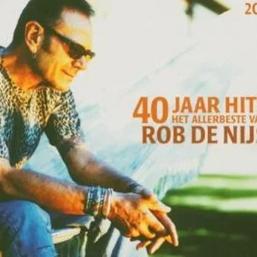 40 jaar hits: Het allerbeste van Rob de Nijs
