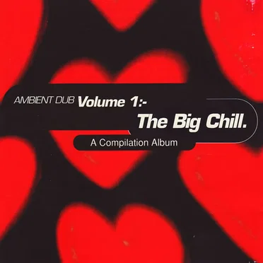 Ambient Dub, Volume 1: The Big Chill by Various Artists - album cover