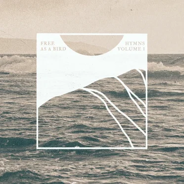 Hymns Volume 1 by Free As A Bird - album cover